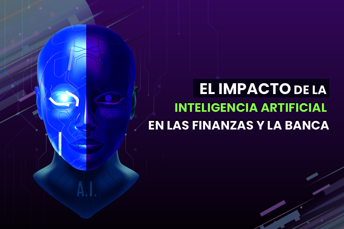 El impacto de la inteligencia artificial en las finanzas y la banca